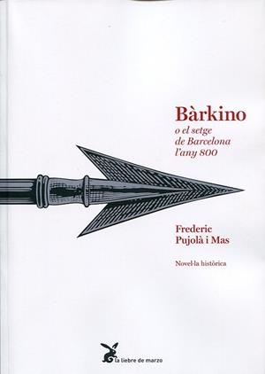 BARKINO O EL SETGE DE BARCELONA L'ANY 800 | 9788492470433 | FREDERIC PUJOLÀ I MAS | Llibres Parcir | Llibreria Parcir | Llibreria online de Manresa | Comprar llibres en català i castellà online