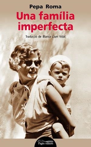 UNA FAMÍLIA IMPERFECTA | 9788413030753 | ROMA, PEPA | Llibres Parcir | Llibreria Parcir | Llibreria online de Manresa | Comprar llibres en català i castellà online