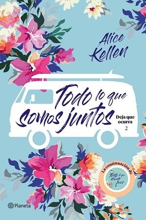 TODO LO QUE SOMOS JUNTOS | 9788408205388 | KELLEN, ALICE | Llibres Parcir | Llibreria Parcir | Llibreria online de Manresa | Comprar llibres en català i castellà online