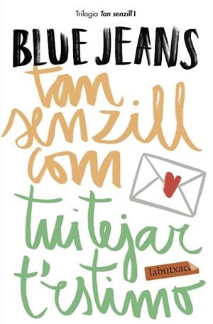 TAN SENZILL COM TUITEJAR T'ESTIMO | 9788417420130 | BLUE JEANS | Llibres Parcir | Llibreria Parcir | Llibreria online de Manresa | Comprar llibres en català i castellà online