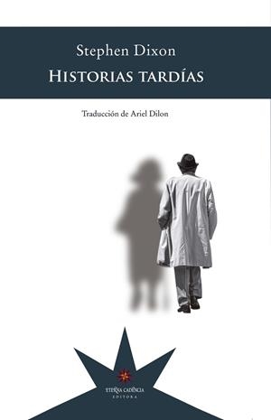 HISTORIAS TARDÍAS | 9789877121575 | DIXON, STEPHEN | Llibres Parcir | Librería Parcir | Librería online de Manresa | Comprar libros en catalán y castellano online
