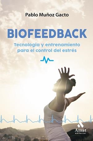 BIOFEEDBACK | 9788417208639 | MUÑOZ GACTO, PABLO | Llibres Parcir | Llibreria Parcir | Llibreria online de Manresa | Comprar llibres en català i castellà online