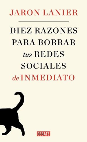 DIEZ RAZONES PARA BORRAR TUS REDES SOCIALES DE INMEDIATO | 9788499929170 | LANIER, JARON | Llibres Parcir | Librería Parcir | Librería online de Manresa | Comprar libros en catalán y castellano online