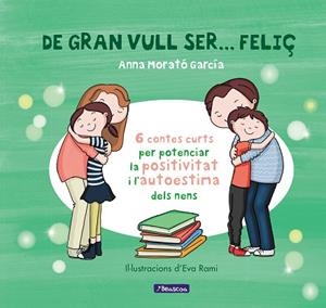 DE GRAN VULL SER... FELIÇ 1 | 9788448853433 | MORATO GARCÍA, ANNA | Llibres Parcir | Librería Parcir | Librería online de Manresa | Comprar libros en catalán y castellano online