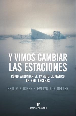Y VIMOS CAMBIAR LAS ESTACIONES | 9788417800079 | KITCHER, PHILIP / KELLER, EVELYN F. | Llibres Parcir | Llibreria Parcir | Llibreria online de Manresa | Comprar llibres en català i castellà online