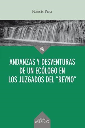 ANDANZAS Y DESVENTURAS DE UN ECÓLOGO EN LOS JUZGADOS DEL ?REYNO? | 9788497438476 | PRAT FORNELLS, NARCÍS | Llibres Parcir | Llibreria Parcir | Llibreria online de Manresa | Comprar llibres en català i castellà online
