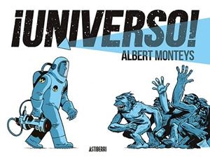 ¡UNIVERSO! | 9788416880607 | MONTEYS, ALBERT | Llibres Parcir | Librería Parcir | Librería online de Manresa | Comprar libros en catalán y castellano online