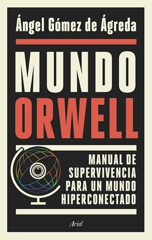 MUNDO ORWELL | 9788434429789 | GÓMEZ DE ÁGREDA, ÁNGEL | Llibres Parcir | Llibreria Parcir | Llibreria online de Manresa | Comprar llibres en català i castellà online