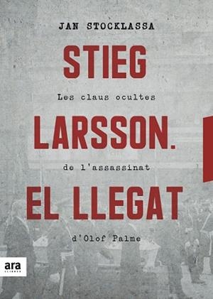 STIEG LARSSON. EL LLEGAT | 9788416915927 | JAN STOCKLASSA | Llibres Parcir | Llibreria Parcir | Llibreria online de Manresa | Comprar llibres en català i castellà online