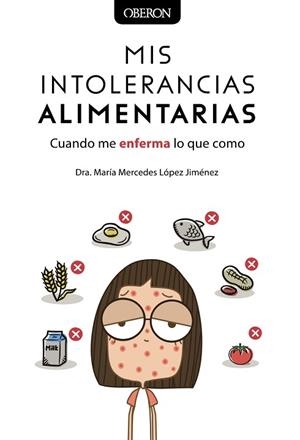 MIS INTOLERANCIAS ALIMENTARIAS. CUANDO ME ENFERMA LO QUE COMO | 9788441541375 | LÓPEZ JIMÉNEZ, MARÍA MERCEDES | Llibres Parcir | Llibreria Parcir | Llibreria online de Manresa | Comprar llibres en català i castellà online