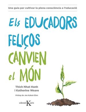 ELS EDUCADORS FELIÇOS CANVIEN EL MÓN | 9788499886718 | HANH, THICH NHAT / WEARE, KATHERINE | Llibres Parcir | Llibreria Parcir | Llibreria online de Manresa | Comprar llibres en català i castellà online
