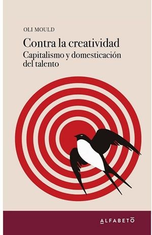 CONTRA LA CREATIVIDAD | 9788494994241 | MOULD, OLI | Llibres Parcir | Llibreria Parcir | Llibreria online de Manresa | Comprar llibres en català i castellà online