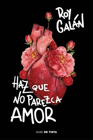 HAZ QUE NO PAREZCA AMOR | 9788416588992 | GALÁN, ROY | Llibres Parcir | Llibreria Parcir | Llibreria online de Manresa | Comprar llibres en català i castellà online