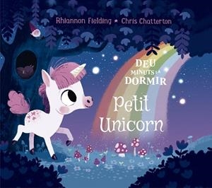 DEU MINUTS I AL LLIT. PETIT UNICORN | 9788424664473 | FIELDING, RHIANNON | Llibres Parcir | Llibreria Parcir | Llibreria online de Manresa | Comprar llibres en català i castellà online
