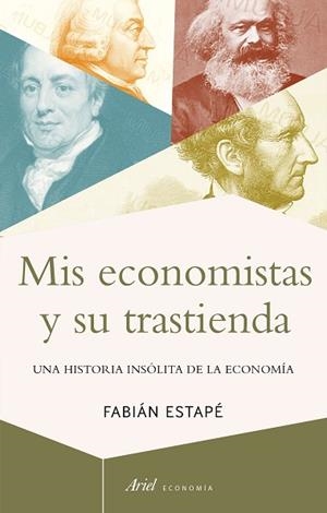 MIS ECONOMISTAS Y SU TRASTIENDA | 9788434430693 | ESTAPÉ RODRIGUEZ, FABIÁN | Llibres Parcir | Librería Parcir | Librería online de Manresa | Comprar libros en catalán y castellano online