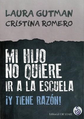 MI HIJO NO QUIERE IR A LA ESCUELA | 9788494845895 | GUTMAN, LAURA/ROMERO MIRALLES, CRISTINA | Llibres Parcir | Llibreria Parcir | Llibreria online de Manresa | Comprar llibres en català i castellà online