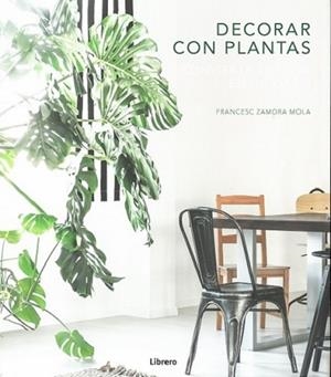 DECORAR CON PLANTAS (LIBRERO) | 9789463591539 | ZAMORA, FRANCESC | Llibres Parcir | Llibreria Parcir | Llibreria online de Manresa | Comprar llibres en català i castellà online