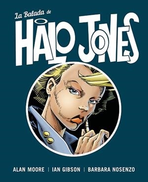 LA BALADA DE HALO JONES | 9788467934885 | ALAN MOORE, IAN GIBSON Y BARBARA NOSENZO | Llibres Parcir | Llibreria Parcir | Llibreria online de Manresa | Comprar llibres en català i castellà online