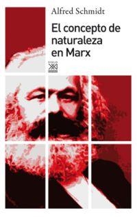EL CONCEPTO DE NATURALEZA EN MARX | 9788432314902 | SCHMIDT, ALFRED | Llibres Parcir | Llibreria Parcir | Llibreria online de Manresa | Comprar llibres en català i castellà online