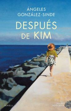 DESPUES DE KIM | 9788417128746 | GONZALEZ SINDE,ANGELES | Llibres Parcir | Llibreria Parcir | Llibreria online de Manresa | Comprar llibres en català i castellà online