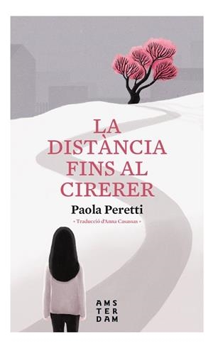 LA DISTÀNCIA FINS AL CIRERER | 9788416743957 | PERETTI, PAOLA | Llibres Parcir | Llibreria Parcir | Llibreria online de Manresa | Comprar llibres en català i castellà online