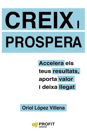 CREIX I PROSPERA | 9788417209551 | LÓPEZ VILLENA, ORIOL | Llibres Parcir | Librería Parcir | Librería online de Manresa | Comprar libros en catalán y castellano online