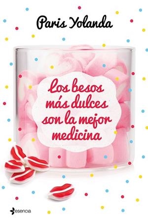 LOS BESOS MÁS DULCES SON LA MEJOR MEDICINA | 9788408208990 | PARIS YOLANDA | Llibres Parcir | Llibreria Parcir | Llibreria online de Manresa | Comprar llibres en català i castellà online