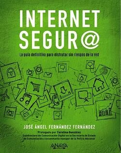 INTERNET SEGUR@ | 9788441541320 | FERNÁNDEZ FERNÁNDEZ, JOSÉ ÁNGEL | Llibres Parcir | Librería Parcir | Librería online de Manresa | Comprar libros en catalán y castellano online