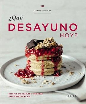 ¿QUÉ DESAYUNO HOY? | 9788441541368 | SANTACANA, SANDRA | Llibres Parcir | Librería Parcir | Librería online de Manresa | Comprar libros en catalán y castellano online