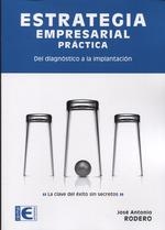 ESTRATEGIA EMPRESARIAL PRÁCTICA | 9788499648064 | RODERO, JOSÉ ANTONIO | Llibres Parcir | Llibreria Parcir | Llibreria online de Manresa | Comprar llibres en català i castellà online