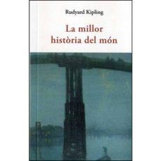 LA MILLOR HISTÒRIA DEL MÓN | 9788497160643 | KIPLING, RUDYARD | Llibres Parcir | Llibreria Parcir | Llibreria online de Manresa | Comprar llibres en català i castellà online