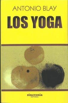 LOS YOGA | 9788494847172 | BLAY FONTCUBERTA, ANTONIO | Llibres Parcir | Llibreria Parcir | Llibreria online de Manresa | Comprar llibres en català i castellà online