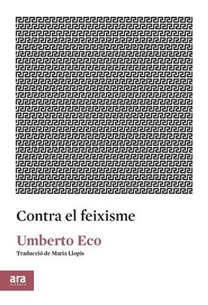 CONTRA EL FEIXISME | 9788417804091 | ECO, UMBERTO | Llibres Parcir | Librería Parcir | Librería online de Manresa | Comprar libros en catalán y castellano online