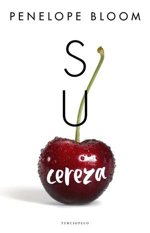 SU CEREZA | 9788494718564 | BLOOM, PENELOPE | Llibres Parcir | Llibreria Parcir | Llibreria online de Manresa | Comprar llibres en català i castellà online