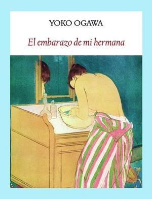 EL EMBARAZO DE MI HERMANA | 9788412019032 | OGAWA, YOKO | Llibres Parcir | Llibreria Parcir | Llibreria online de Manresa | Comprar llibres en català i castellà online