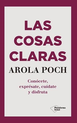 LAS COSAS CLARAS | 9788417622695 | POCH, AROLA | Llibres Parcir | Librería Parcir | Librería online de Manresa | Comprar libros en catalán y castellano online