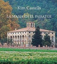 MASIA EN EL PAISATGE, LA | 9788494995187 | CASTELLS, KIM | Llibres Parcir | Llibreria Parcir | Llibreria online de Manresa | Comprar llibres en català i castellà online