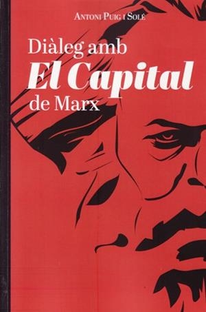 DIALEG AMB EL CAPITAL DE MARX | 9788494720130 | ANTONI PUIG I SOLE | Llibres Parcir | Llibreria Parcir | Llibreria online de Manresa | Comprar llibres en català i castellà online