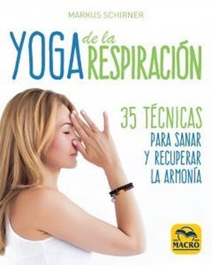 YOGA DE LA RESPIRACIÓN | 9788417080440 | SCHIRNER, MARKUS | Llibres Parcir | Llibreria Parcir | Llibreria online de Manresa | Comprar llibres en català i castellà online