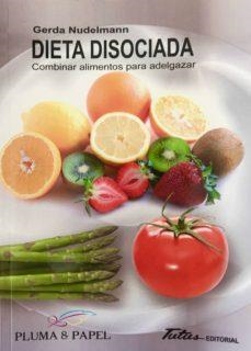 DIETA DISOCIADA | 9788494477126 | NUDELMANN, GERDA | Llibres Parcir | Librería Parcir | Librería online de Manresa | Comprar libros en catalán y castellano online