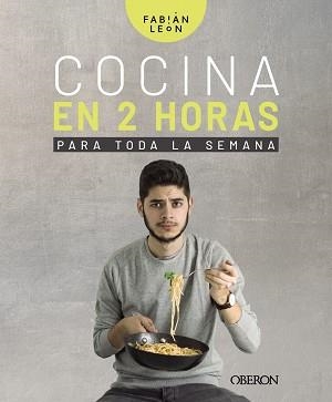 COCINA EN 2 HORAS PARA TODA LA SEMANA | 9788441541207 | LEÓN, FABIÁN | Llibres Parcir | Llibreria Parcir | Llibreria online de Manresa | Comprar llibres en català i castellà online