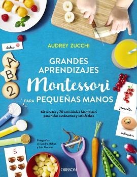 GRANDES APRENDIZAJES MONTESSORI PARA PEQUEÑAS MANOS | 9788441541429 | ZUCCHI, AUDREY | Llibres Parcir | Librería Parcir | Librería online de Manresa | Comprar libros en catalán y castellano online