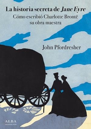LA HISTORIA SECRETA DE JANE EYRE | 9788490654798 | PFORDRESHER, JOHN | Llibres Parcir | Llibreria Parcir | Llibreria online de Manresa | Comprar llibres en català i castellà online