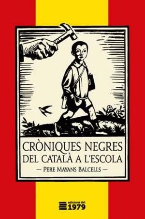 CRÒNIQUES NEGRES DEL CATALÀ A L'ESCOLA | 9788494720147 | MAYANS BALCELLS, PERE | Llibres Parcir | Librería Parcir | Librería online de Manresa | Comprar libros en catalán y castellano online