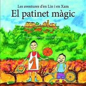 EL PATINET MÀGIC | 9788416445417 | ALBERCA BADENES, DARIO/MORATÓ MONTSERRAT, SANTI | Llibres Parcir | Llibreria Parcir | Llibreria online de Manresa | Comprar llibres en català i castellà online