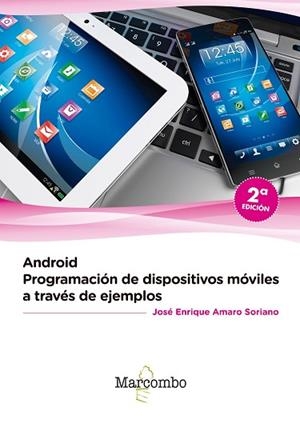 ANDROID PROGRAMACION DISPOSITIVOS MOVILES A TRAVES EJEMPLOS | 9788426726766 | AMARO SORIANO,JOSE ENRIQUE | Llibres Parcir | Librería Parcir | Librería online de Manresa | Comprar libros en catalán y castellano online