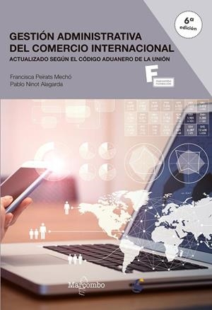 *GESTIÓN ADMINISTRATIVA DEL COMERCIO INTERNACIONAL 6ª ED. | 9788426727350 | NINOT ALAGARDA, PABLO/PEIRATS MECHÓ, PAQUI | Llibres Parcir | Librería Parcir | Librería online de Manresa | Comprar libros en catalán y castellano online