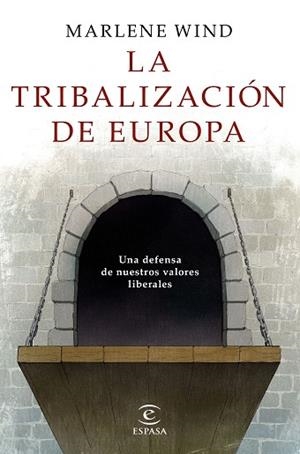 LA TRIBALIZACIÓN DE EUROPA | 9788467052428 | WIND, MARLENE | Llibres Parcir | Librería Parcir | Librería online de Manresa | Comprar libros en catalán y castellano online