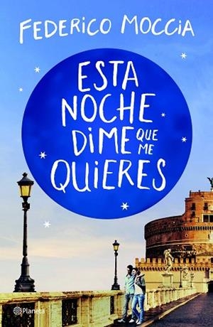 ESTA NOCHE DIME QUE ME QUIERES | 9788408209881 | MOCCIA, FEDERICO | Llibres Parcir | Llibreria Parcir | Llibreria online de Manresa | Comprar llibres en català i castellà online