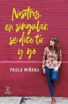 NOSOTROS, EN SINGULAR, SE DICE TÚ Y YO | 9788467056587 | MIÑANA, PAULA | Llibres Parcir | Librería Parcir | Librería online de Manresa | Comprar libros en catalán y castellano online